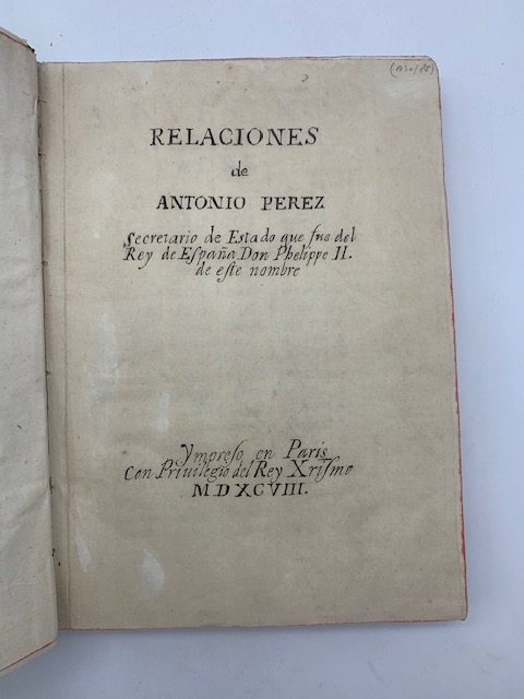 Relaciones de Antonio Perez secretario de Estado... [copia non completa]